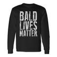 Bald Lives Matter Shaved Head Sexy Man ClubLong Sleeve T-Shirt Gifts ideas