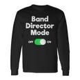 Band Director Mode Long Sleeve T-Shirt Gifts ideas