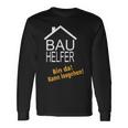 Bauhelfer Ohne Mich Läuft Hier Nix Bauherr Bauen Topping Party Langarmshirts Geschenkideen