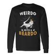 Beardie Lovers- Weirdo With A Beardo Bearded Dragon Long Sleeve T-Shirt Gifts ideas