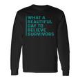 What A Beautiful Day To Believe Sexual Assault Awareness Long Sleeve T-Shirt Gifts ideas