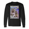 Become Ungovernable Raccoon Internet Culture Long Sleeve T-Shirt Gifts ideas