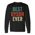 Best Dyson Ever Personalized First Name Joke Idea Long Sleeve T-Shirt Gifts ideas