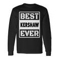 Best Kershaw Ever Custom Family Name Long Sleeve T-Shirt Gifts ideas