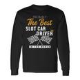Best Slot Car Driver World Mini Car Drag Racing Slot Car Long Sleeve T-Shirt Gifts ideas