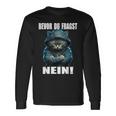 Bevor Du Fragst Nein Provokante Ironie Cat Langarmshirts Geschenkideen