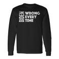 Biden Wrong Every Time Trump Supporter Afghanistan Long Sleeve T-Shirt Gifts ideas
