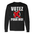 Blague Votez Pour Moi Slogan Élections Politique T-shirt à manches longues Idées cadeaux