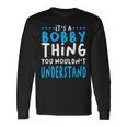 Bobby Name Personalized Christmas Present Robert Long Sleeve T-Shirt Gifts ideas