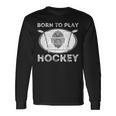 Born To Play Hockey Regalo Divertido Para Jugador De Hockey Sobre Hielo Camiseta de manga larga Ideas de regalos