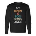 My Brain Is 90 Song Lyrics Lyricist Long Sleeve T-Shirt Gifts ideas