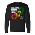 Breaking Every Chain Since 1865 Junenth Freedom Long Sleeve T-Shirt Gifts ideas