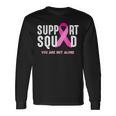 Breast Cancer Awareness Support Squad You Are Not Alone Long Sleeve T-Shirt Gifts ideas