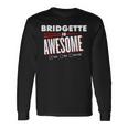 Bridgette Is Awesome Family Friend Name Long Sleeve T-Shirt Gifts ideas