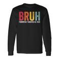 Bruh Formerly Known As Dad Dad Father's Day Retro Long Sleeve T-Shirt Gifts ideas