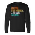 Bruh Formerly_Known As Dad Vintage Father's Day Men Long Sleeve T-Shirt Gifts ideas
