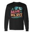Bruh We Out Last Day Of School Lunch Lady Summer Long Sleeve T-Shirt Gifts ideas