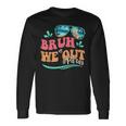 Bruh We Out Last Day Of School Para Summer Long Sleeve T-Shirt Gifts ideas
