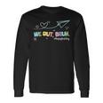 We Out Bruh Happy Last Day Of School Long Sleeve T-Shirt Gifts ideas