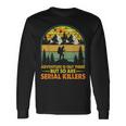 Camping Adventure Is Out There But So Are Serial Killers Long Sleeve T-Shirt Gifts ideas