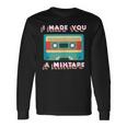 Cassette Vintage Retro Gear 70S 80S 90S I Made You A Mixtape Long Sleeve T-Shirt Gifts ideas