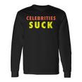 Celebrities Suck Anti Hollywood Actor And Actresses Long Sleeve T-Shirt Gifts ideas