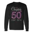 Chapter 50 Est 1974 50 Years Old 50Th Birthday Queen Women Long Sleeve T-Shirt Gifts ideas