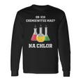 Chemiker Chemie Na Chlorine Ob Ich Chemie-Joze Lik Langarmshirts Geschenkideen