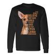 Chihuahua If You Don't Believe They Have Souls Long Sleeve T-Shirt Gifts ideas