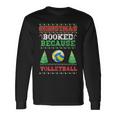 Christmas Booked Because Volleyball Sport Lover Xmas Long Sleeve T-Shirt Gifts ideas