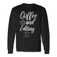Coffee And Editing Camera Photographer Long Sleeve T-Shirt Gifts ideas