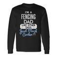 Cool Fathers Day Fencing Dad Long Sleeve T-Shirt Gifts ideas