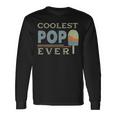 The Coolest Pop Best Dad Ever Vintage Father's Day Long Sleeve T-Shirt Gifts ideas