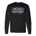 Crackhead Whisperer Police Sheriff Cop Law Enforcement Long Sleeve T-Shirt Gifts ideas