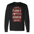 Lets Cuddle And Watch Horror Movies Romantic Long Sleeve T-Shirt Gifts ideas