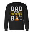 Dad Of The Birthday Boy Construction Worker Birthday Party Long Sleeve T-Shirt Gifts ideas