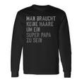 With Dad Keine Haare Um Ein Super Papa Zu Seinatertag Langarmshirts Geschenkideen