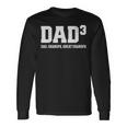 Dad3 Dad Grandpa Great Grandpa Fathers Day Grandfather Long Sleeve T-Shirt Gifts ideas