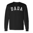 Dada Classic Bold Font Father's Day Dada Long Sleeve T-Shirt Gifts ideas