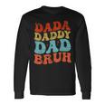 Dada Daddy Dad Bruh Fathers Day Vintage Father For Men Long Sleeve T-Shirt Gifts ideas