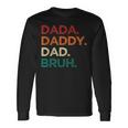 Dada Daddy Dad Bruh Fathers Day Vintage Retro Father Long Sleeve T-Shirt Gifts ideas