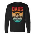 Dads With Beards Are Better Father Day Vintage Long Sleeve T-Shirt Gifts ideas