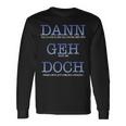 Dann Geh Doch Kündigung Dann Geh Doch Kündigung Aus Langarmshirts Geschenkideen