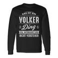 Das Ist Ein Volker Ding Du Würdest Es Nicht Verstehen Name Langarmshirts Geschenkideen