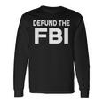Defund The Fbi Long Sleeve T-Shirt Gifts ideas