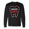 Dentist Dad Fathers Day Dental Assistant Hygienist Papa Men Long Sleeve T-Shirt Gifts ideas