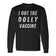 I Got The Dolly Vaccine Long Sleeve T-Shirt Gifts ideas