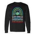We Don't Inherit The Earth From Our Ancestors Long Sleeve T-Shirt Gifts ideas