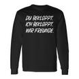 Du Bekloppt Wir Freunde Freundschaft Langarmshirts Geschenkideen