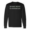 Du Hast Recht Und Ich Meine Ruhe German Blue S Langarmshirts Geschenkideen